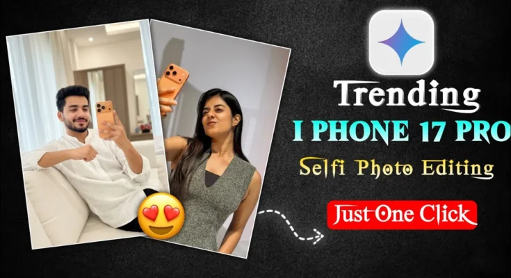 Gemini Ai iPhone 17 Pro Max Selfie Photo Editing Prompt