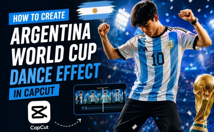 How to Create the Viral Argentina World Cup Dance Effect in CapCut